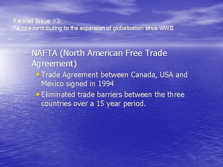 Related Issue #3: Factors contributing to the expansion of globalization since WWII – NAFTA