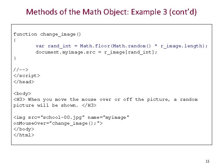 Methods of the Math Object: Example 3 (cont’d) function change_image() { var rand_int =