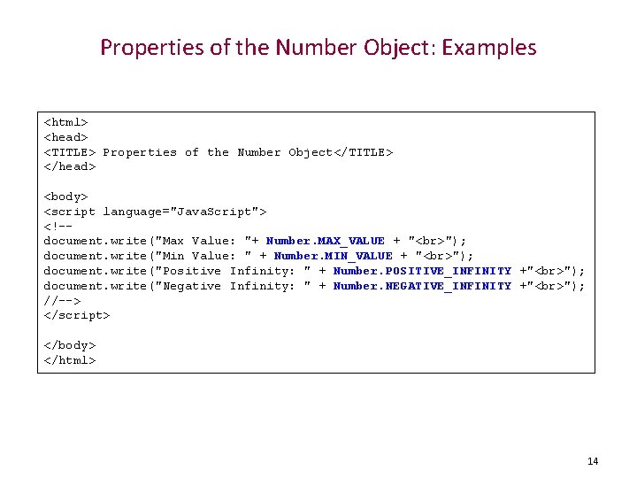Properties of the Number Object: Examples <html> <head> <TITLE> Properties of the Number Object</TITLE>