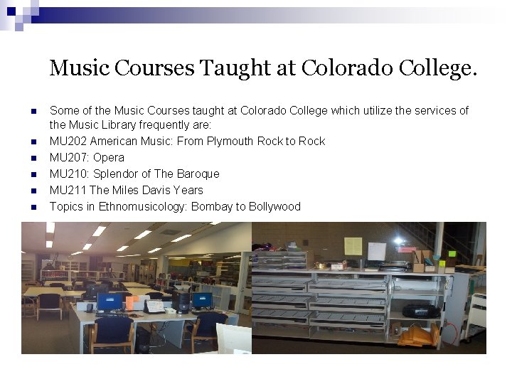 Music Courses Taught at Colorado College. n n n Some of the Music Courses