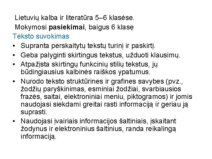 Lietuvių kalba ir literatūra 5– 6 klasėse. Mokymosi pasiekimai, baigus 6 klasę Teksto suvokimas