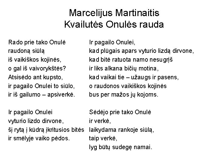 Marcelijus Martinaitis Kvailutės Onulės rauda Rado prie tako Onulė raudoną siūlą iš vaikiškos kojinės,