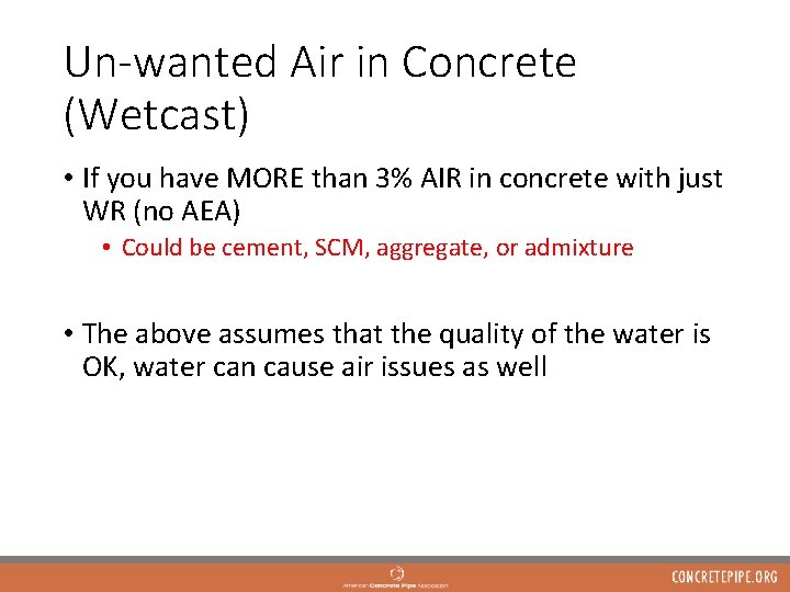 Un-wanted Air in Concrete (Wetcast) • If you have MORE than 3% AIR in