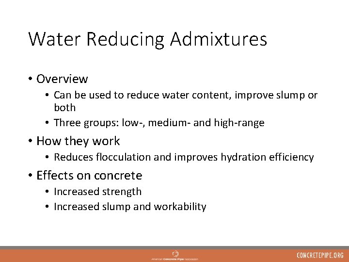 Water Reducing Admixtures • Overview • Can be used to reduce water content, improve