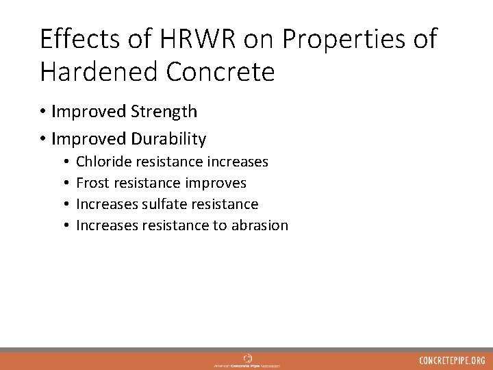 Effects of HRWR on Properties of Hardened Concrete • Improved Strength • Improved Durability