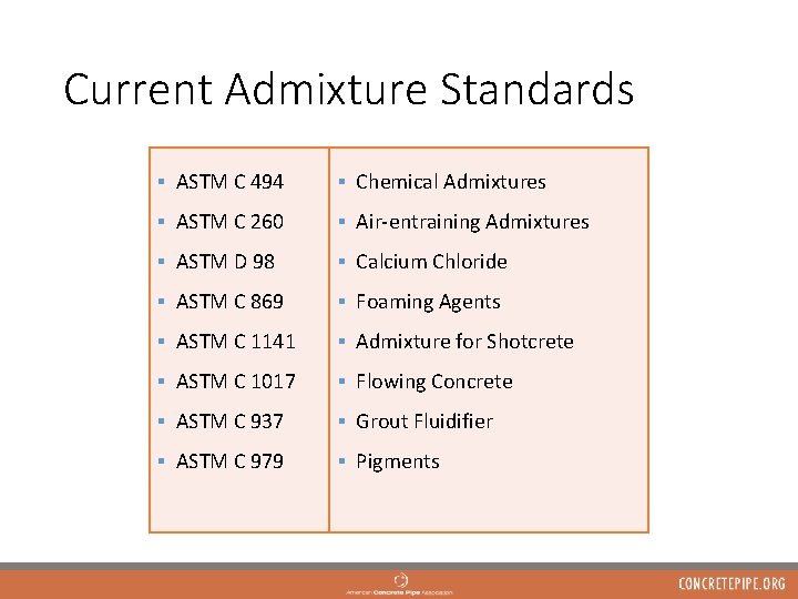 Current Admixture Standards § ASTM C 494 § Chemical Admixtures § ASTM C 260