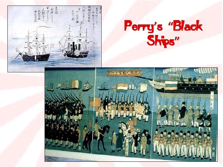 Perry’s “Black Ships” 