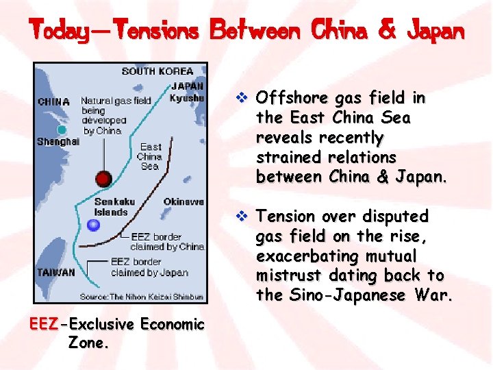 Today—Tensions Between China & Japan v Offshore gas field in the East China Sea