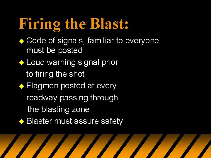 Firing the Blast: u Code of signals, familiar to everyone, must be posted u