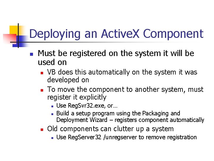 Deploying an Active. X Component n Must be registered on the system it will