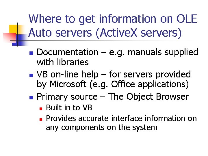 Where to get information on OLE Auto servers (Active. X servers) n n n