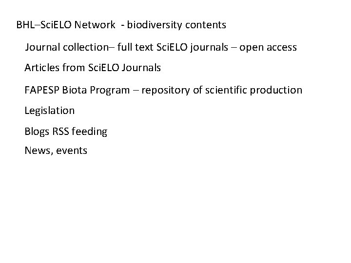 BHL–Sci. ELO Network - biodiversity contents Journal collection– full text Sci. ELO journals –