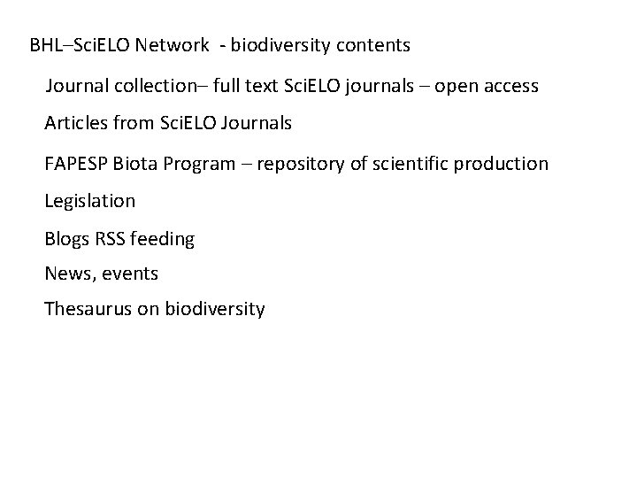 BHL–Sci. ELO Network - biodiversity contents Journal collection– full text Sci. ELO journals –