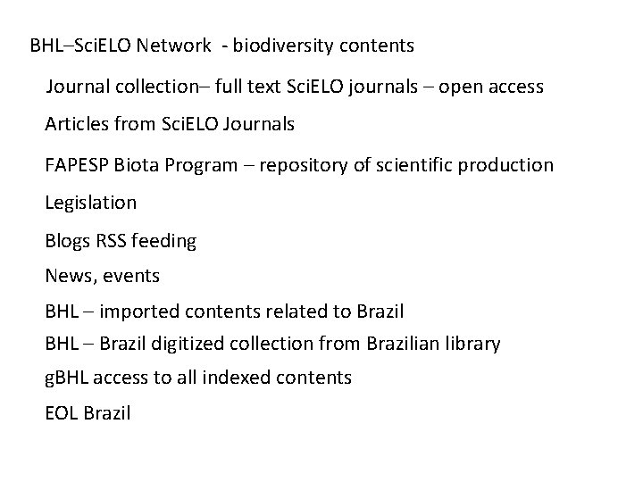 BHL–Sci. ELO Network - biodiversity contents Journal collection– full text Sci. ELO journals –