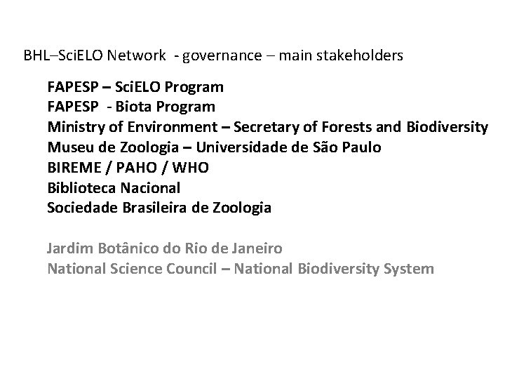 BHL–Sci. ELO Network - governance – main stakeholders FAPESP – Sci. ELO Program FAPESP
