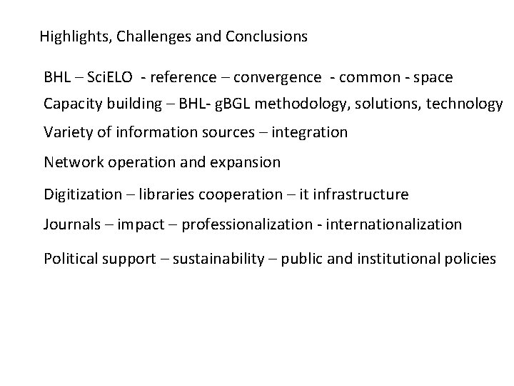 Highlights, Challenges and Conclusions BHL – Sci. ELO - reference – convergence - common