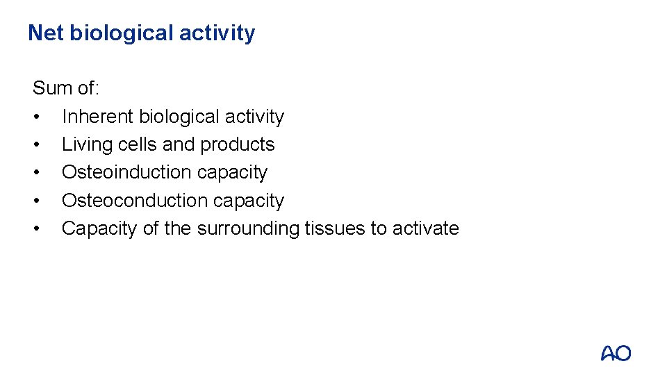 Net biological activity Sum of: • Inherent biological activity • Living cells and products