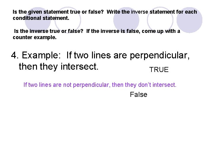 Is the given statement true or false? Write the inverse statement for each conditional