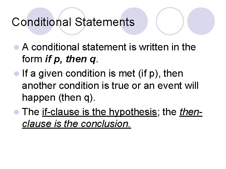 Conditional Statements l. A conditional statement is written in the form if p, then