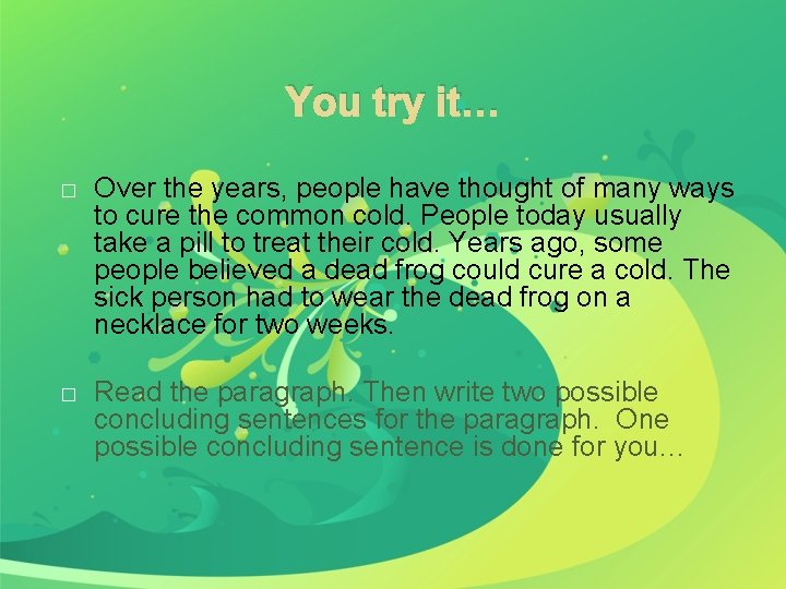 You try it… � Over the years, people have thought of many ways to