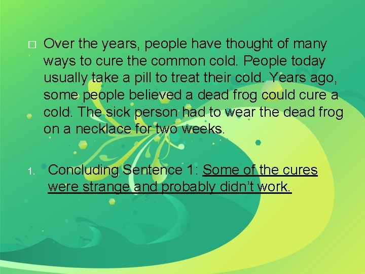 � 1. Over the years, people have thought of many ways to cure the