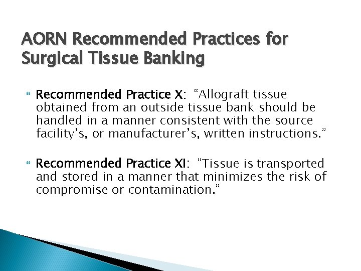 AORN Recommended Practices for Surgical Tissue Banking Recommended Practice X: “Allograft tissue obtained from