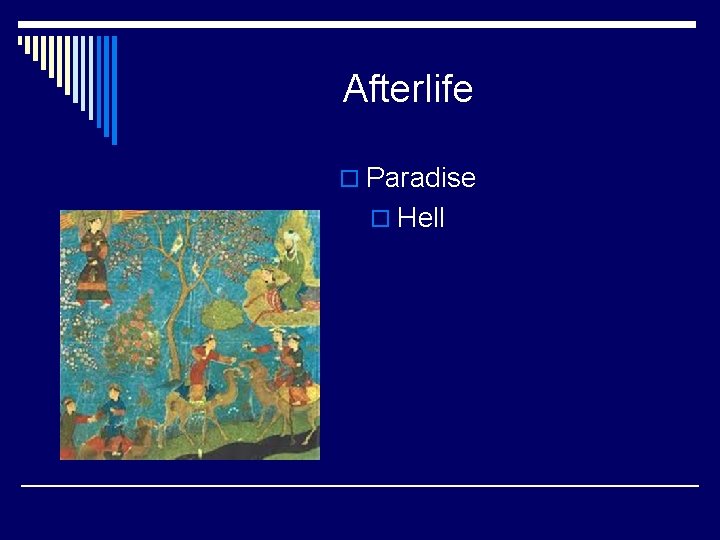 Afterlife o Paradise o Hell 