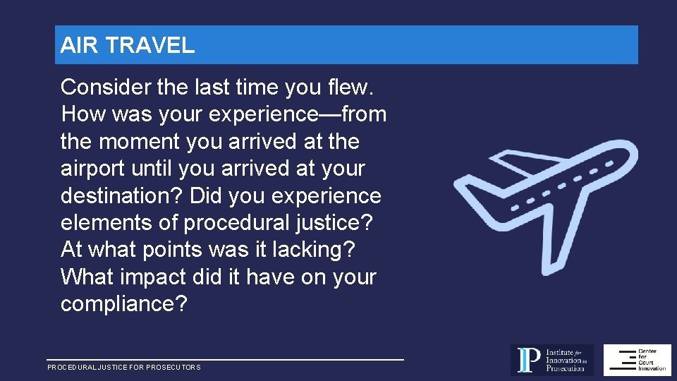 AIR TRAVEL Consider the last time you flew. How was your experience—from the moment