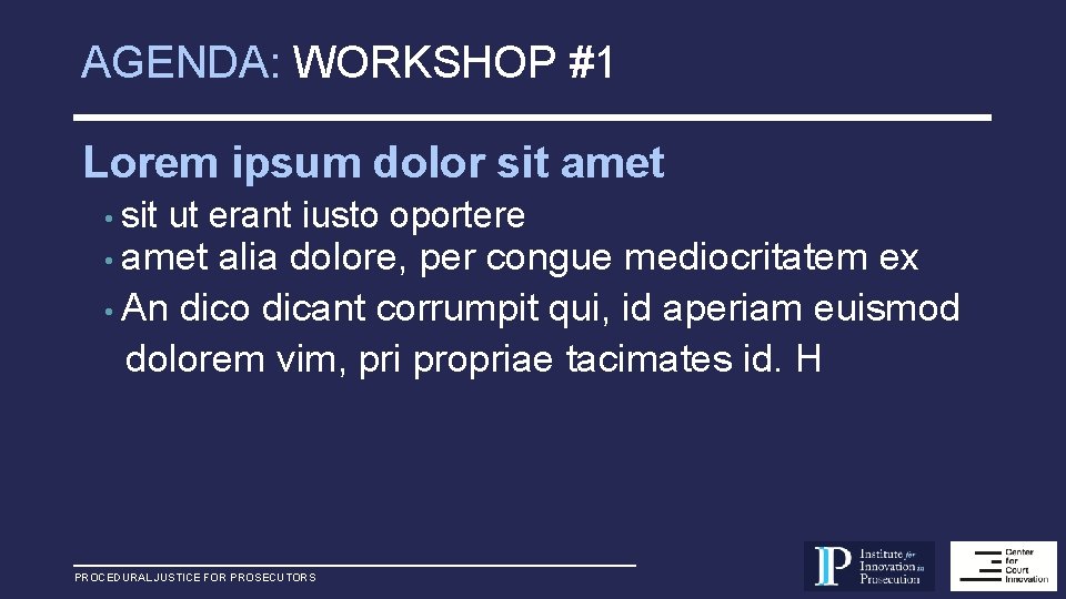 AGENDA: WORKSHOP #1 Lorem ipsum dolor sit amet • sit ut erant iusto oportere