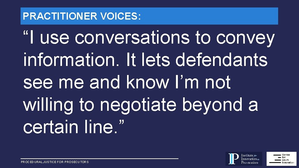PRACTITIONER VOICES: “I use conversations to convey information. It lets defendants see me and