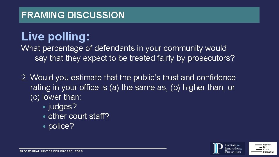 FRAMING DISCUSSION Live polling: What percentage of defendants in your community would say that