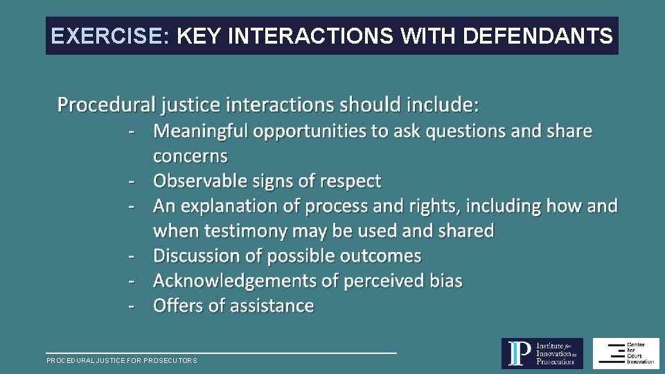 EXERCISE: KEY INTERACTIONS WITH DEFENDANTS PROCEDURAL JUSTICE FOR PROSECUTORS 