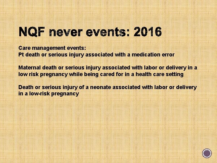 Care management events: Pt death or serious injury associated with a medication error Maternal