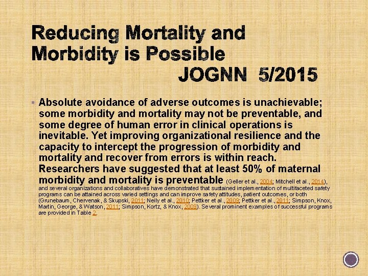 § Absolute avoidance of adverse outcomes is unachievable; some morbidity and mortality may not