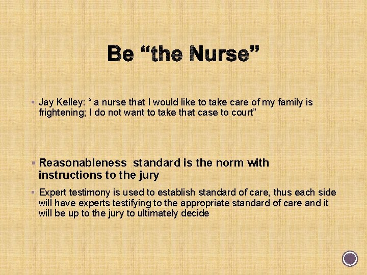 § Jay Kelley: “ a nurse that I would like to take care of