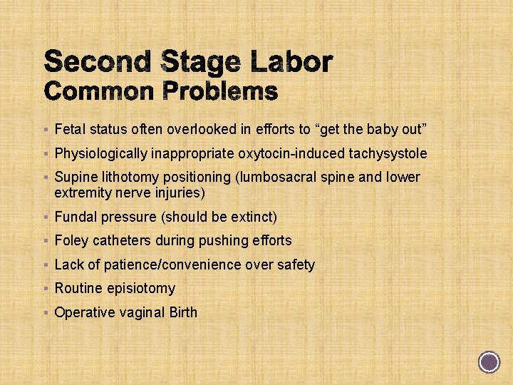 § Fetal status often overlooked in efforts to “get the baby out” § Physiologically