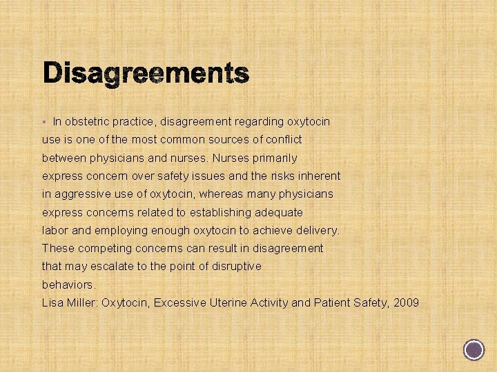 § In obstetric practice, disagreement regarding oxytocin use is one of the most common