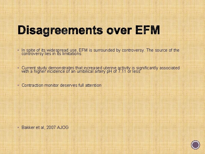 § In spite of its widespread use, EFM is surrounded by controversy. The source