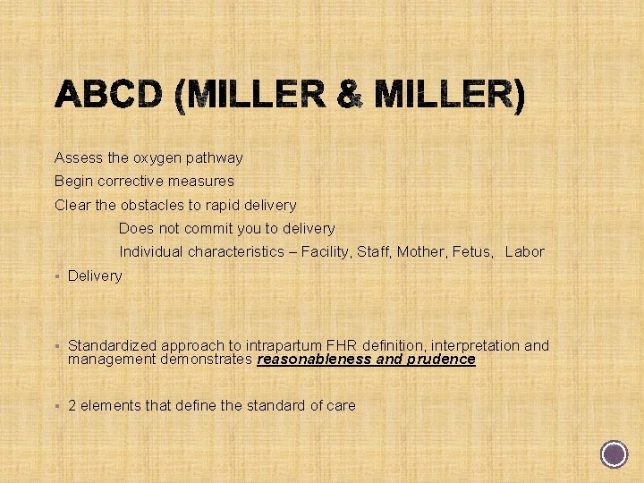 Assess the oxygen pathway Begin corrective measures Clear the obstacles to rapid delivery Does