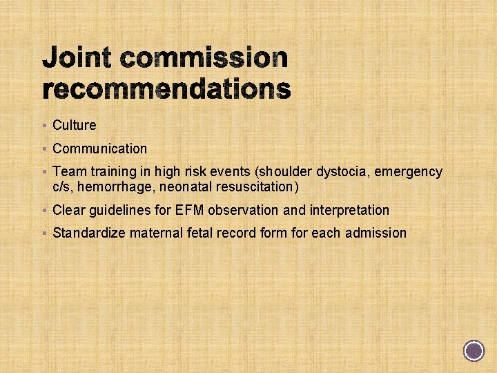 § Culture § Communication § Team training in high risk events (shoulder dystocia, emergency
