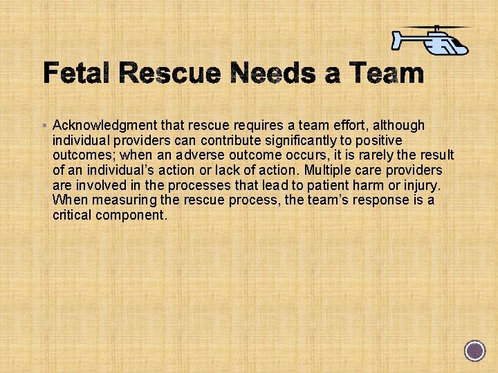 § Acknowledgment that rescue requires a team effort, although individual providers can contribute significantly