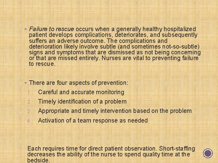 § Failure to rescue occurs when a generally healthy hospitalized patient develops complications, deteriorates,