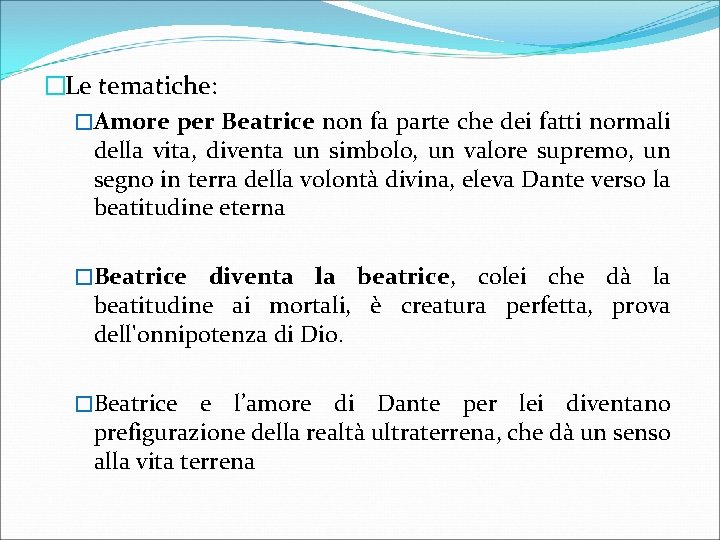 �Le tematiche: �Amore per Beatrice non fa parte che dei fatti normali della vita,