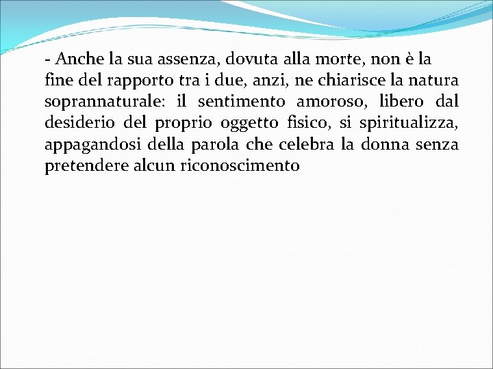 - Anche la sua assenza, dovuta alla morte, non è la fine del rapporto