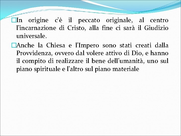 �In origine c'è il peccato originale, al centro l'incarnazione di Cristo, alla fine ci