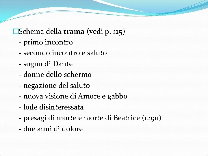 �Schema della trama (vedi p. 125) - primo incontro - secondo incontro e saluto