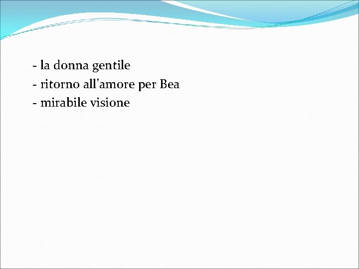 - la donna gentile - ritorno all'amore per Bea - mirabile visione 