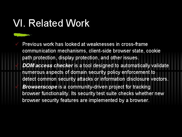 VI. Related Work ü Previous work has looked at weaknesses in cross-frame communication mechanisms,