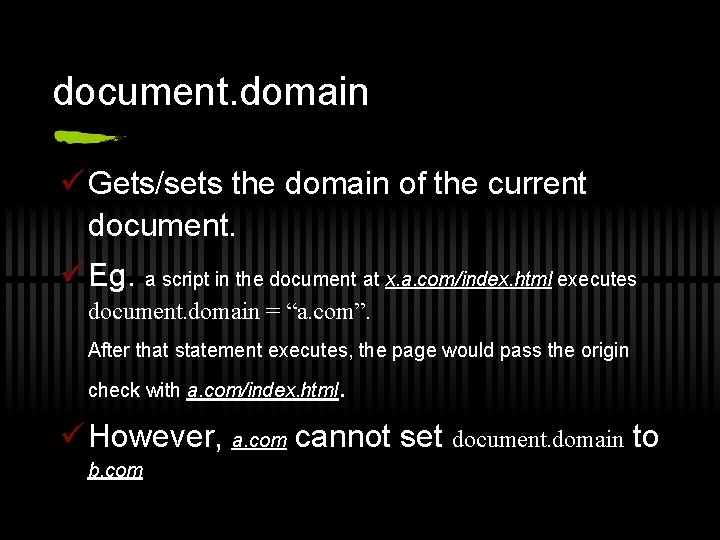 document. domain ü Gets/sets the domain of the current document. ü Eg. a script