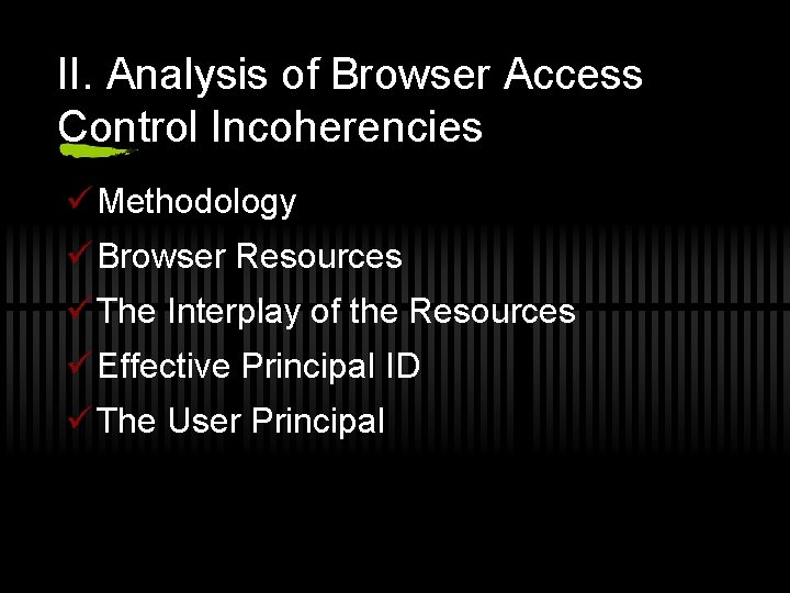 II. Analysis of Browser Access Control Incoherencies ü Methodology ü Browser Resources ü The